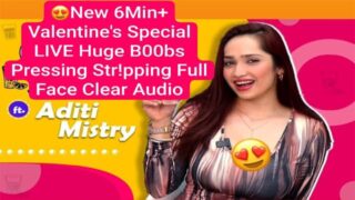 Aditi Mistry New 6Min+ Valentine’s – Special Live Huge Boobs Pressing Videos Free